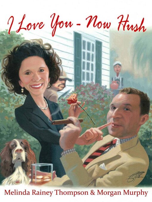 Title details for I Love You - Now Hush by Melinda Rainey Thompson - Available